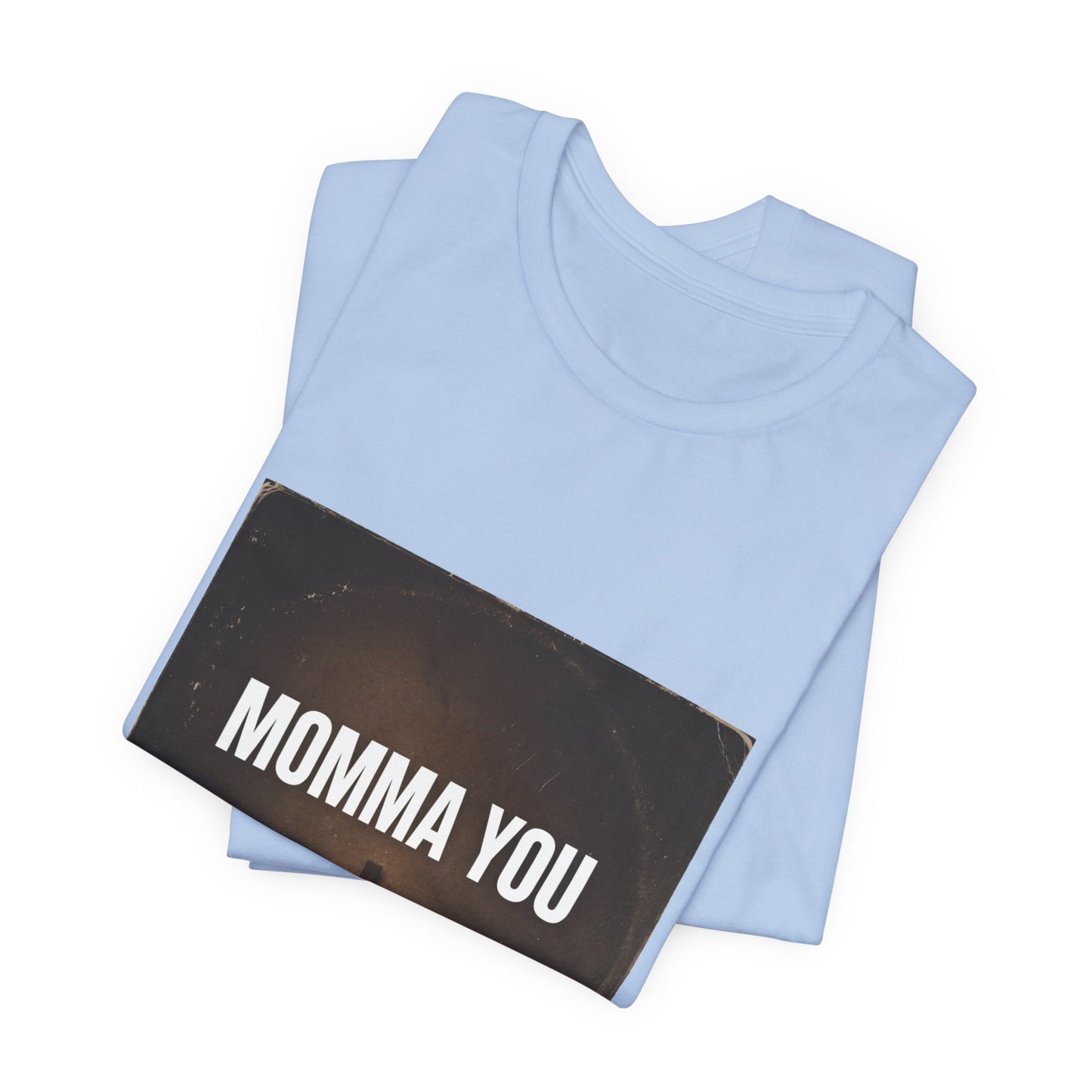 Momma You