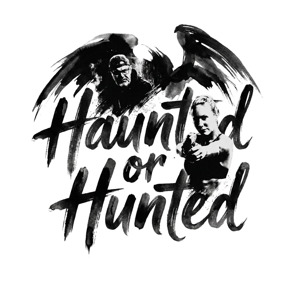 Haunted or Hunted