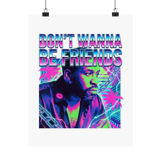 Don't Wanna Be Friends