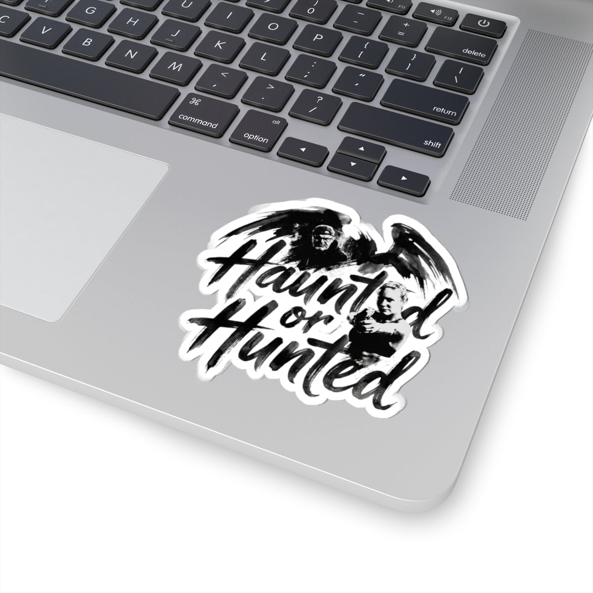 Haunted or Hunted