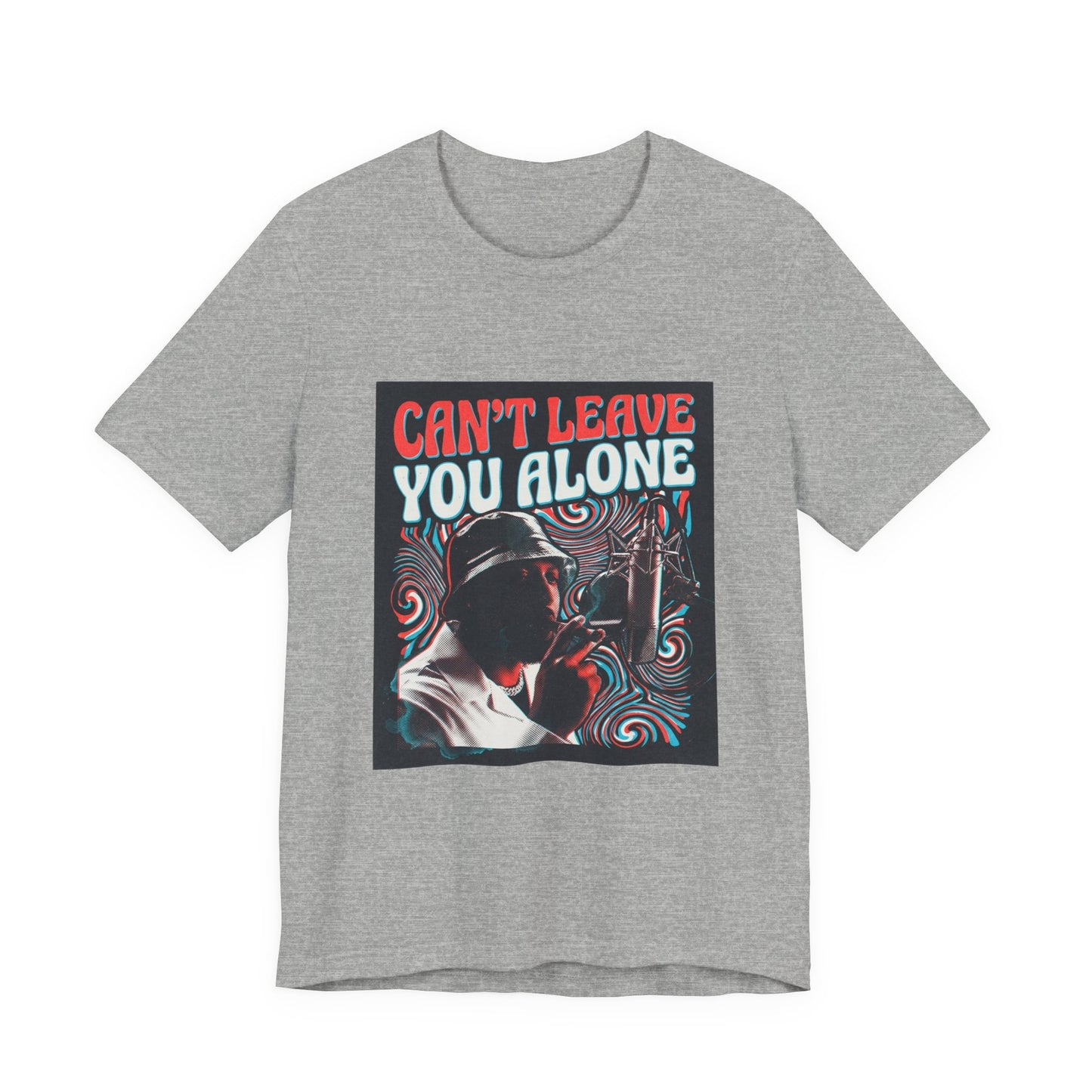 Can’t Leave You Alone