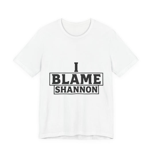I Blame Shannon Light