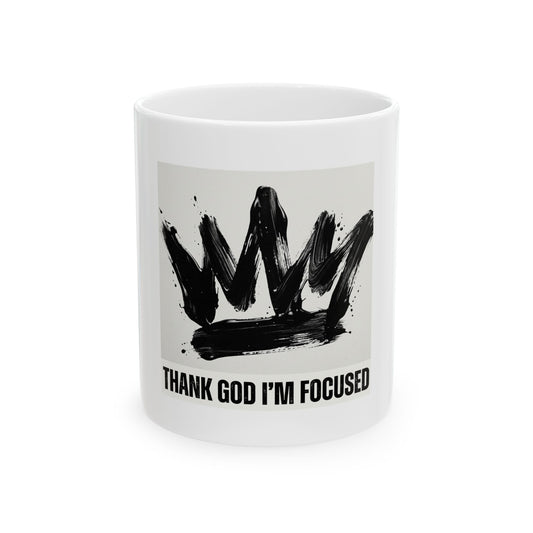 Thank God I'm Focused