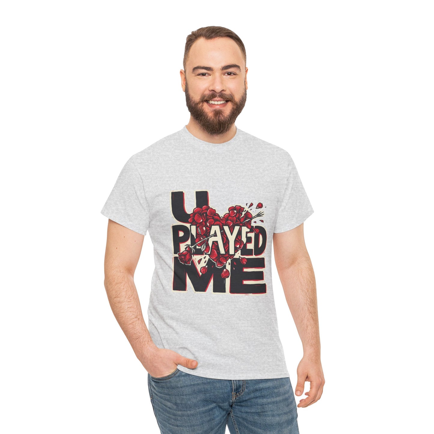 U PLAYED ME