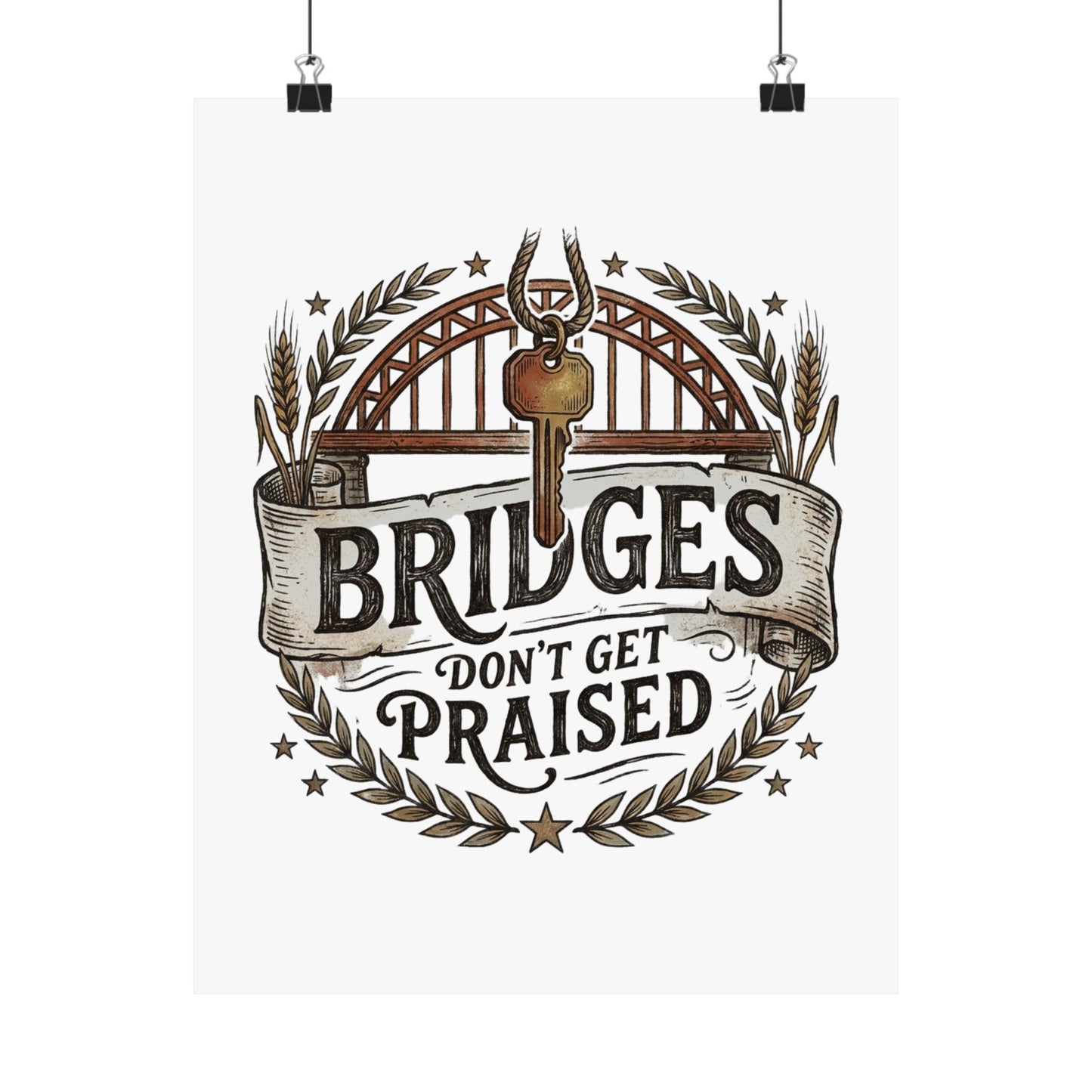 BRIDGES DON’T GET PRAISED