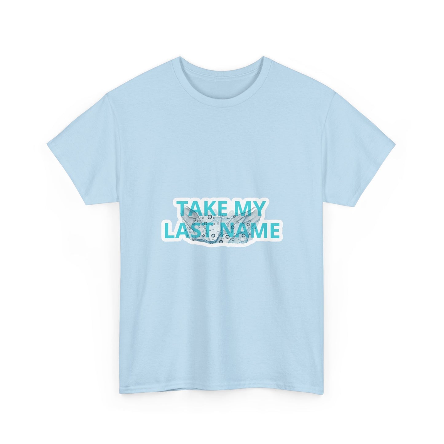 TAKE MY LAST NAME