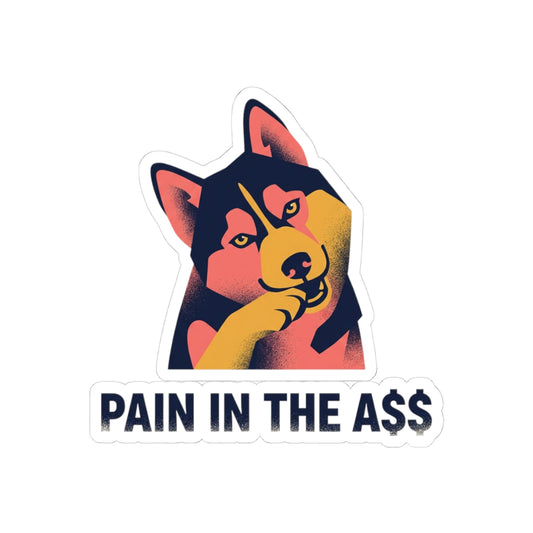 Pain In The A$$