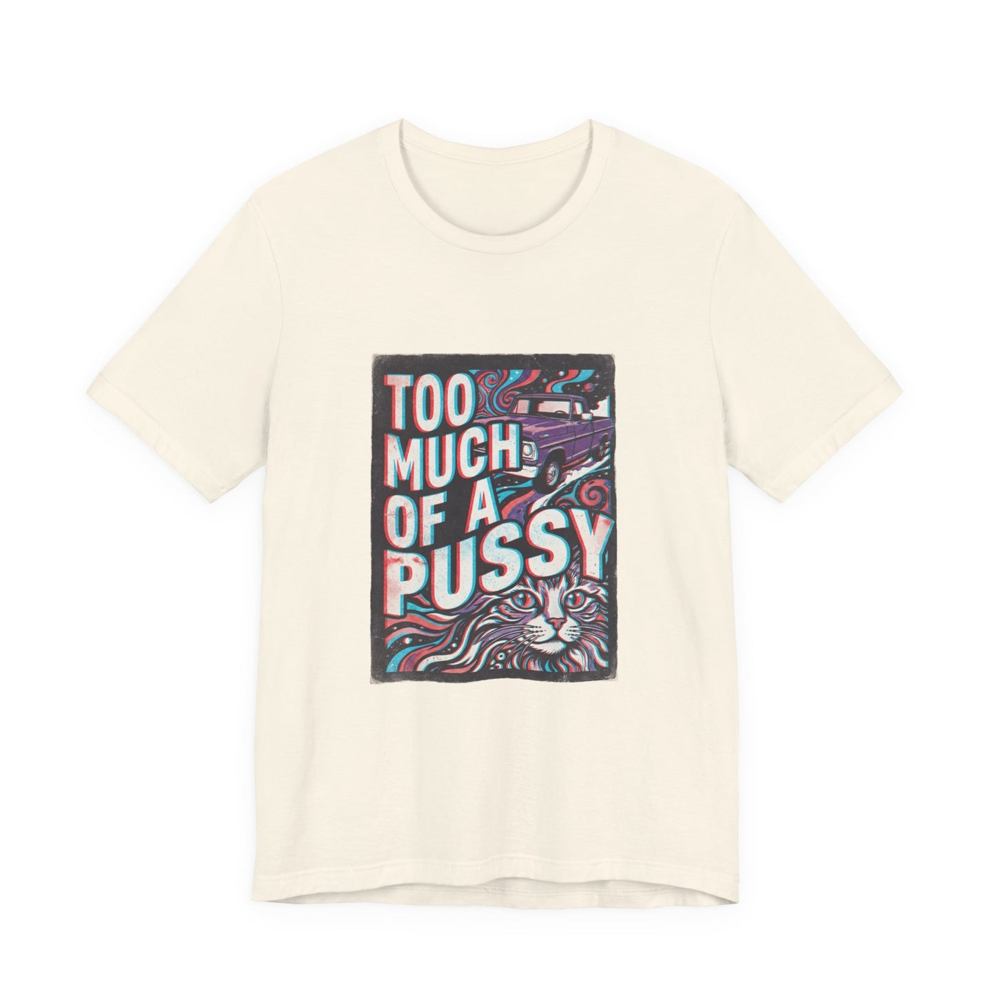 Too Much Of A Pussy