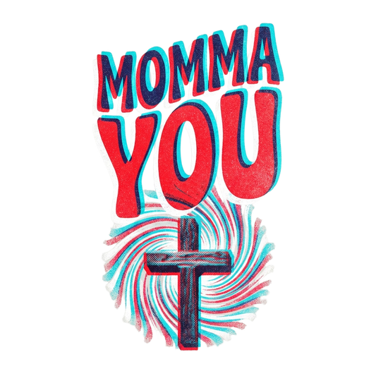 Momma You