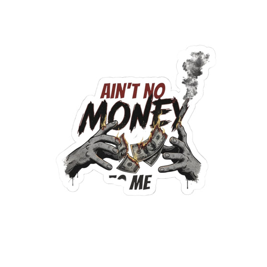 Ain't No Money To Me
