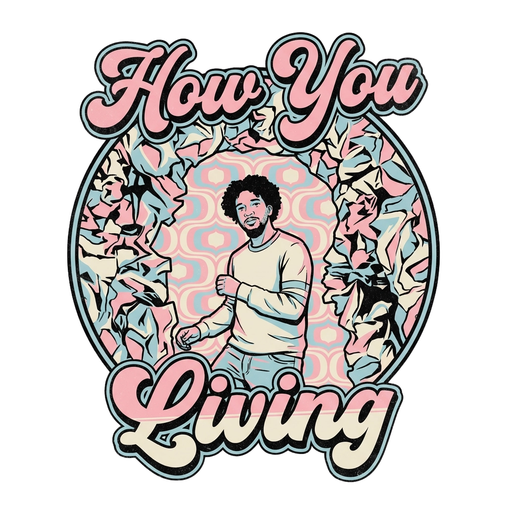 How You Living
