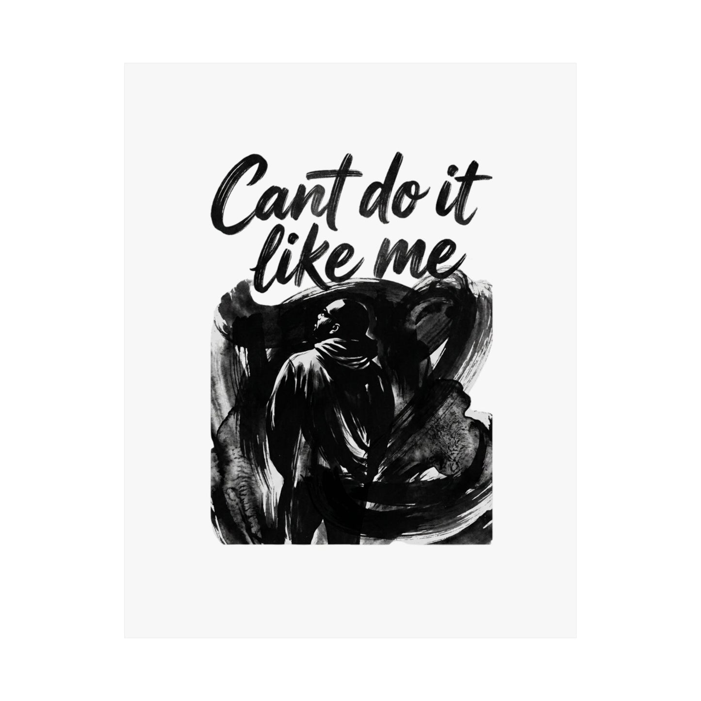 Cant do it like me