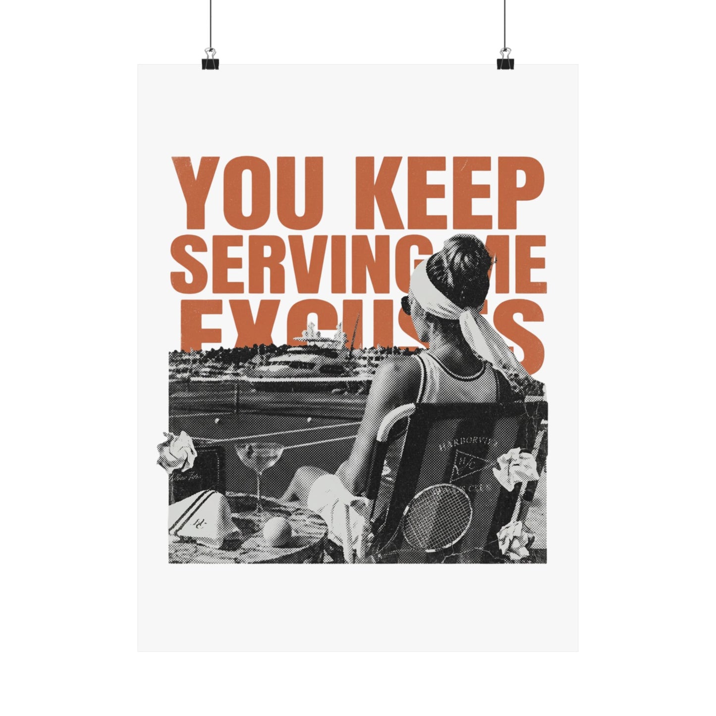 You Keep Serving Me Excuses