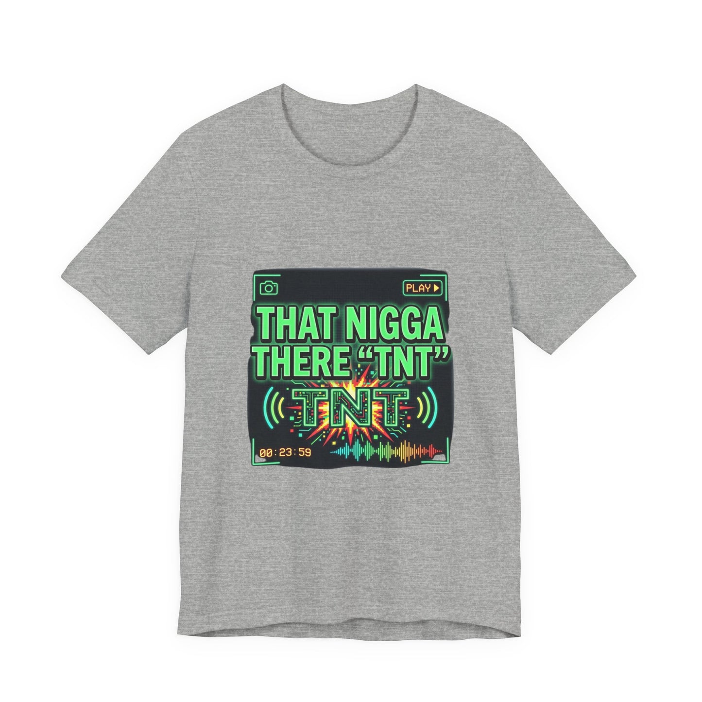 THAT NIGGA THERE "TNT"