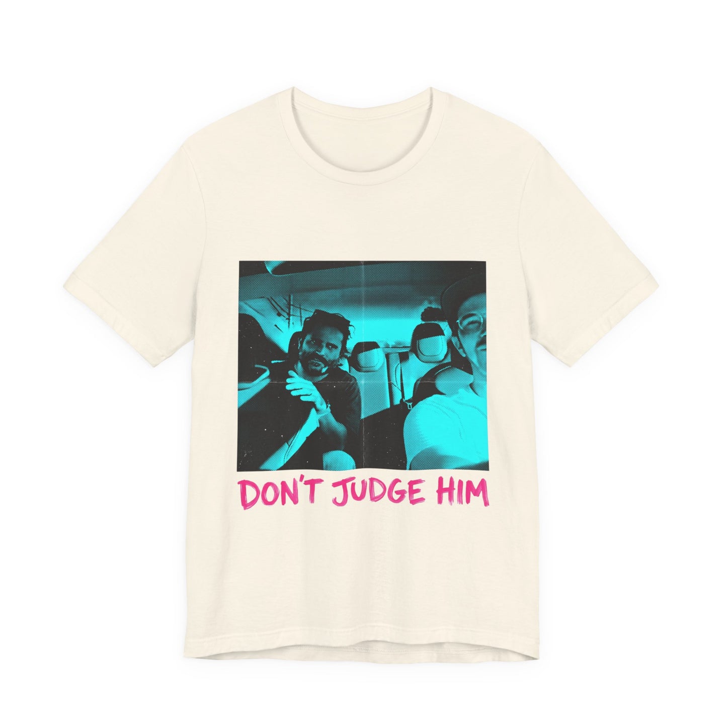 Don't Judge Him