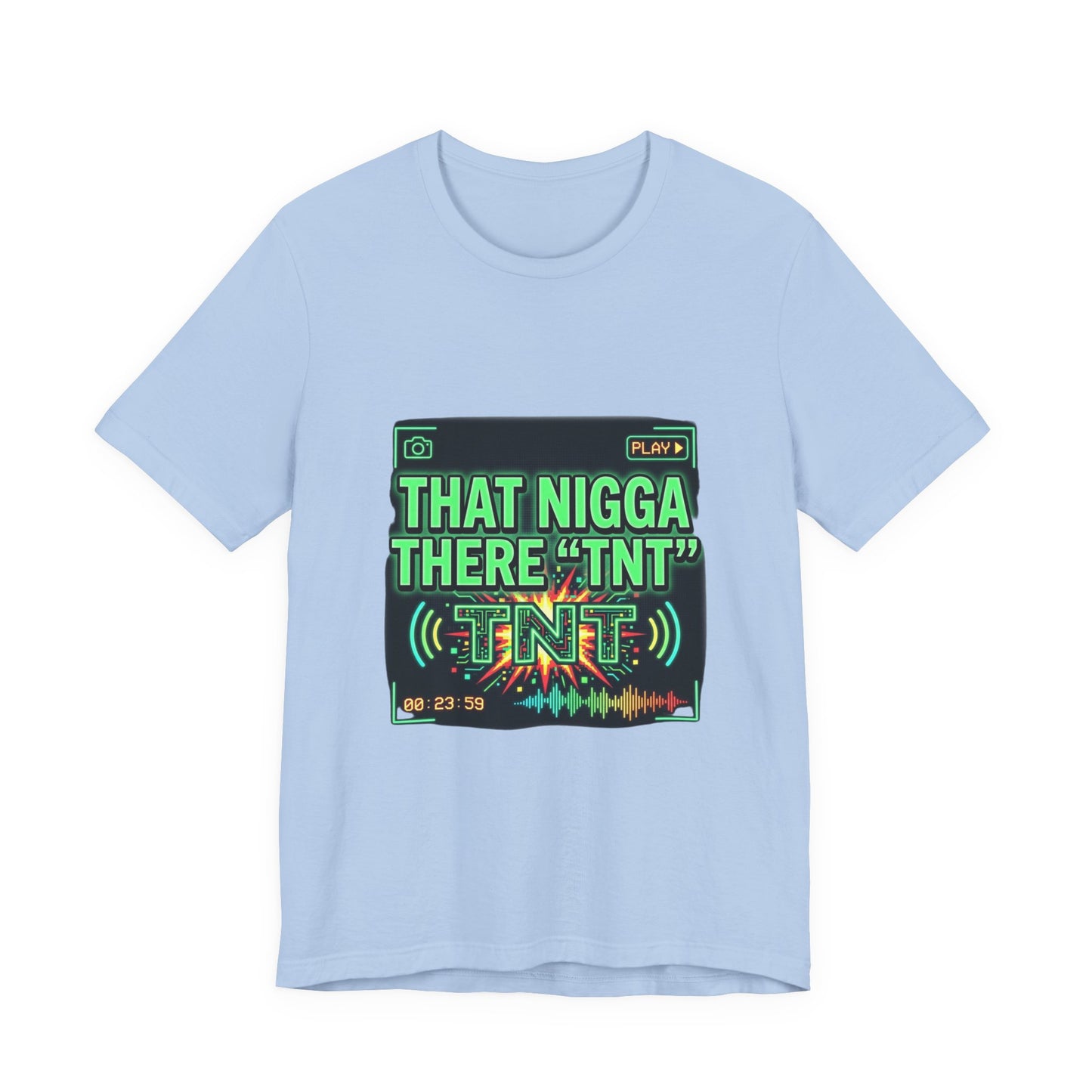 THAT NIGGA THERE "TNT"