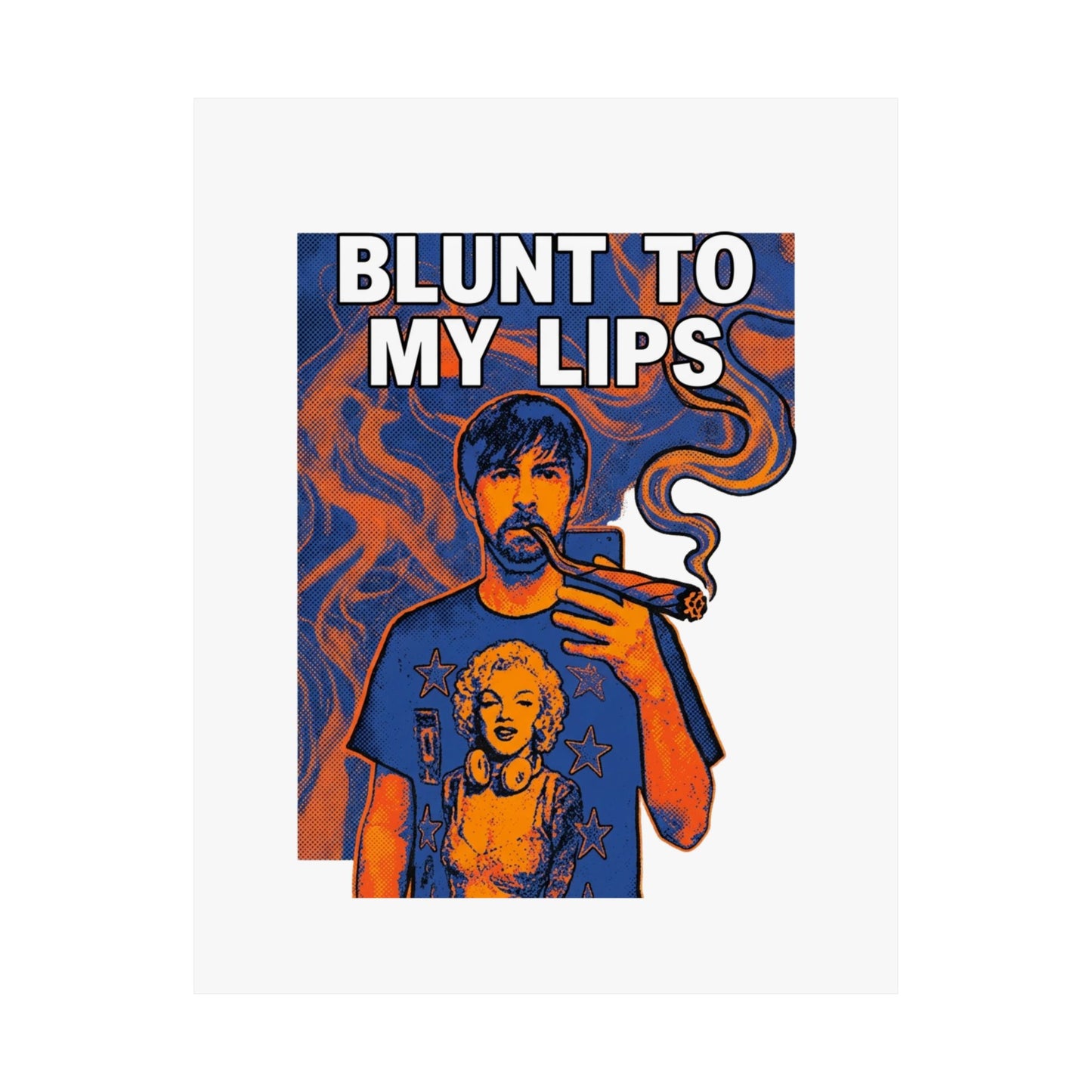 Blunt to my lips