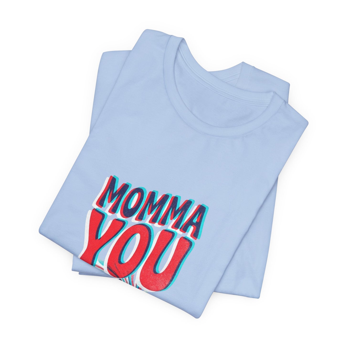 Momma You
