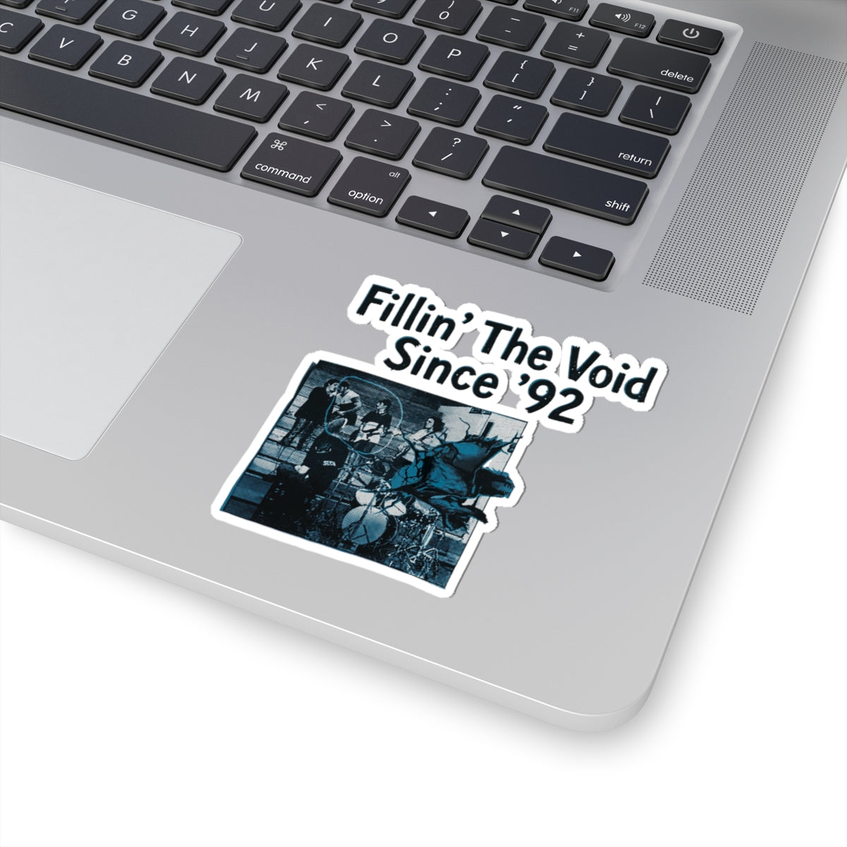 Fillin’ The Void Since ’92