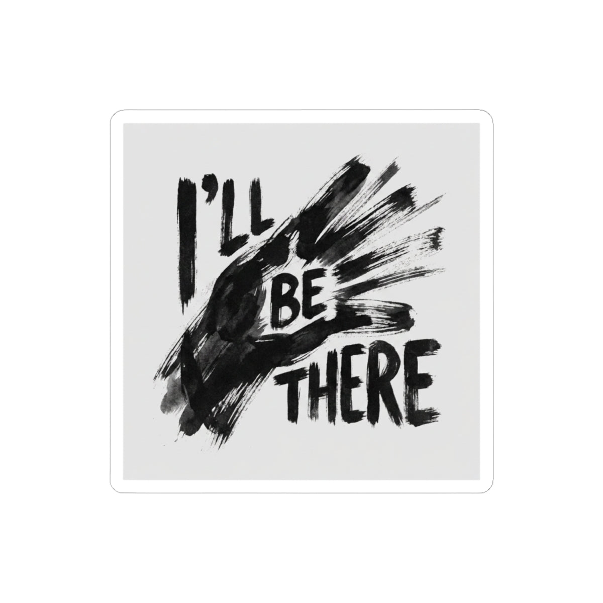 I’ll BE THERE