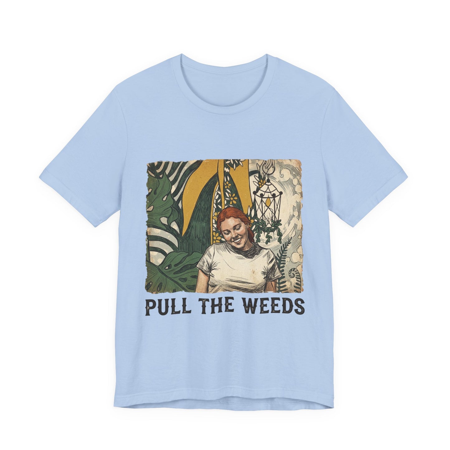 Pull the weeds