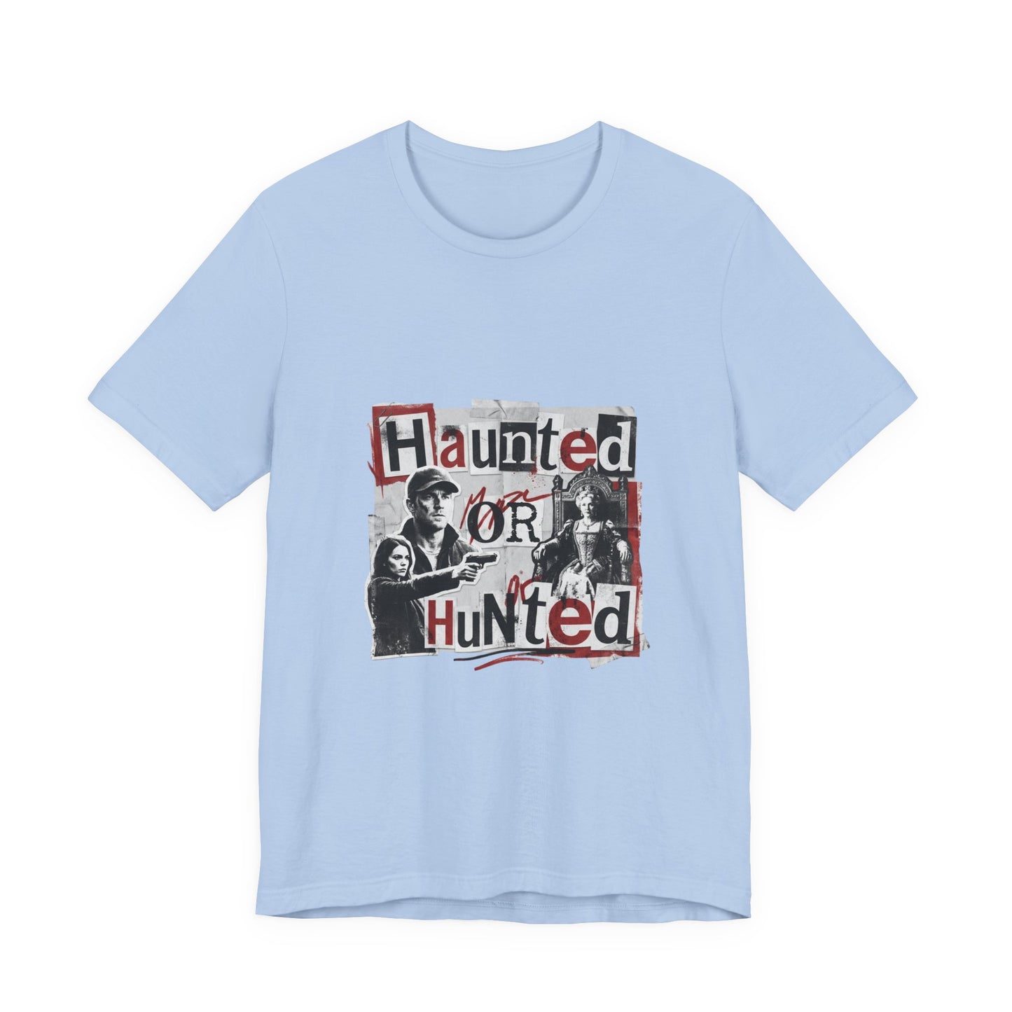 Haunted or Hunted