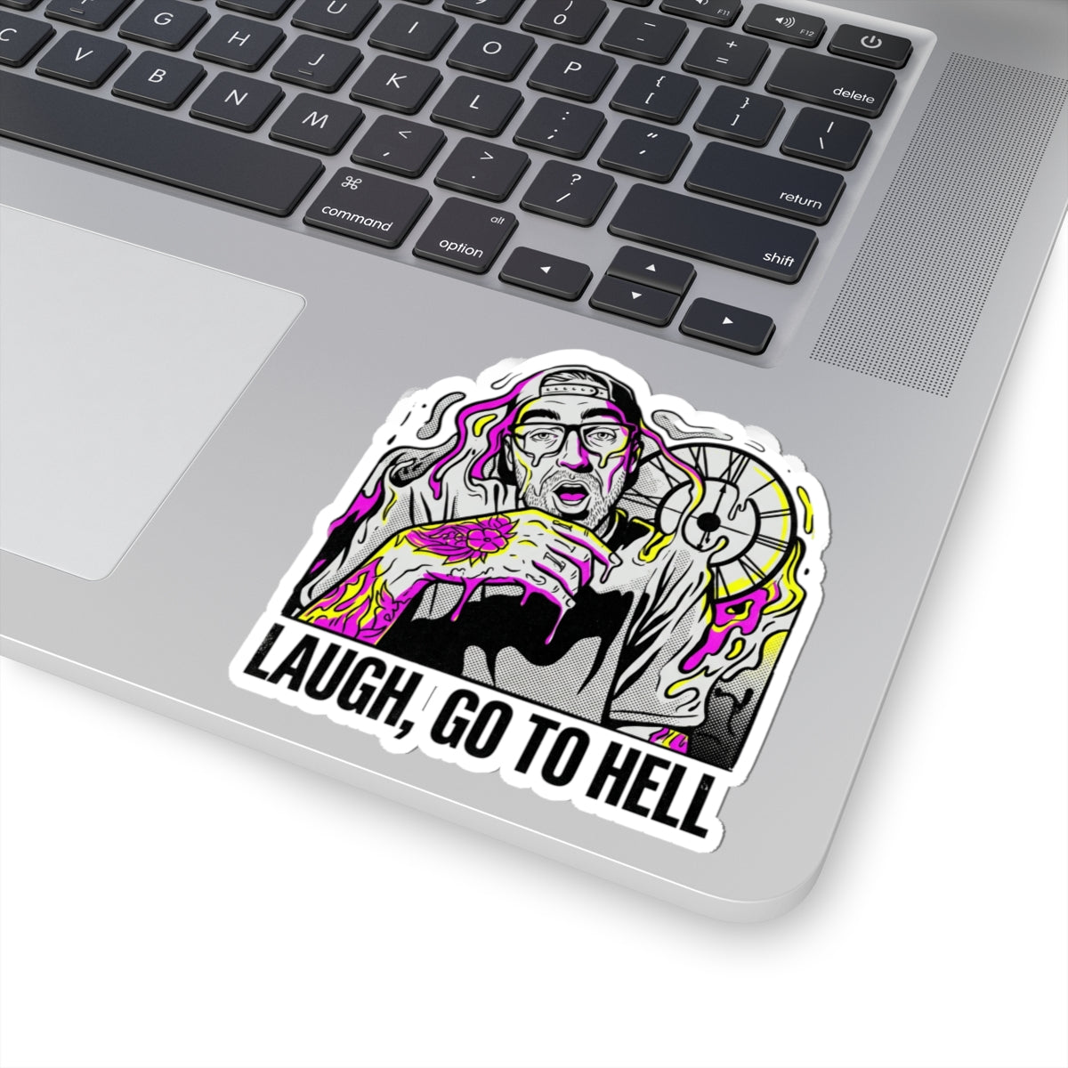Laugh, Go To Hell