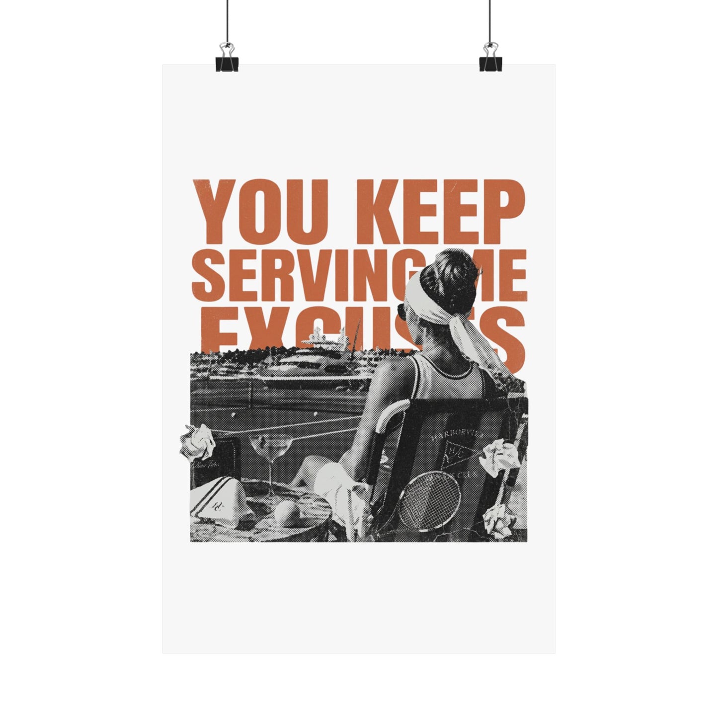 You Keep Serving Me Excuses