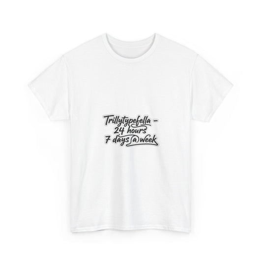 Trillytypefella - 24 hours 7 days a week