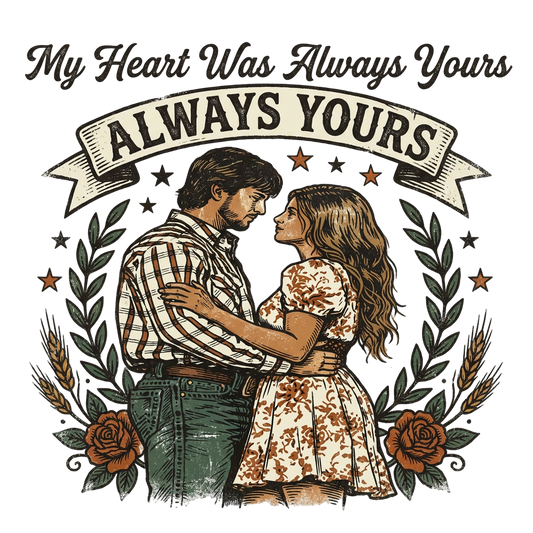 My Heart Was Always Yours