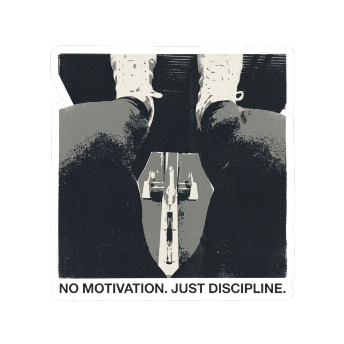 No motivation. Just discipline.