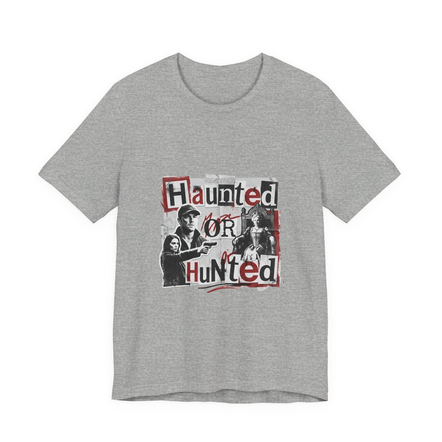 Haunted or Hunted