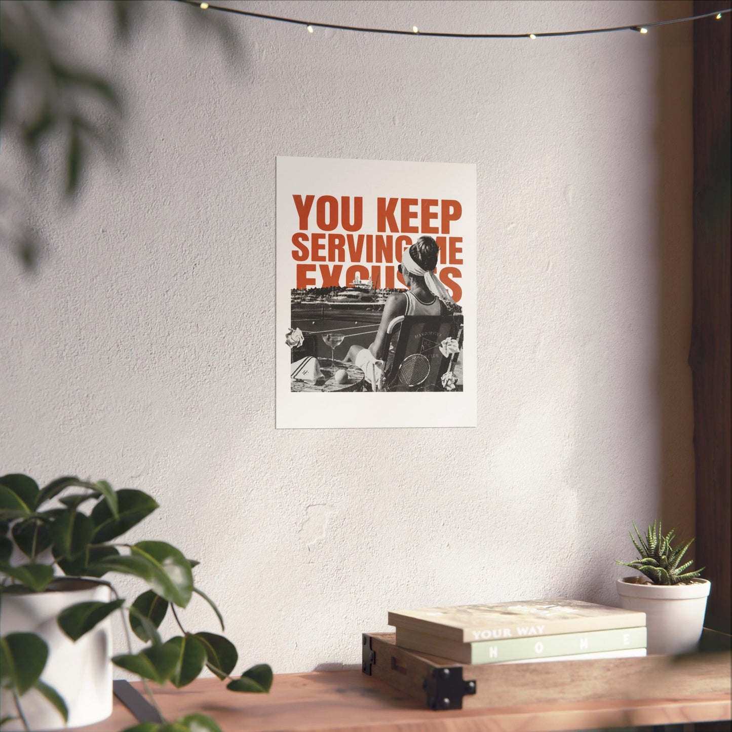 You Keep Serving Me Excuses