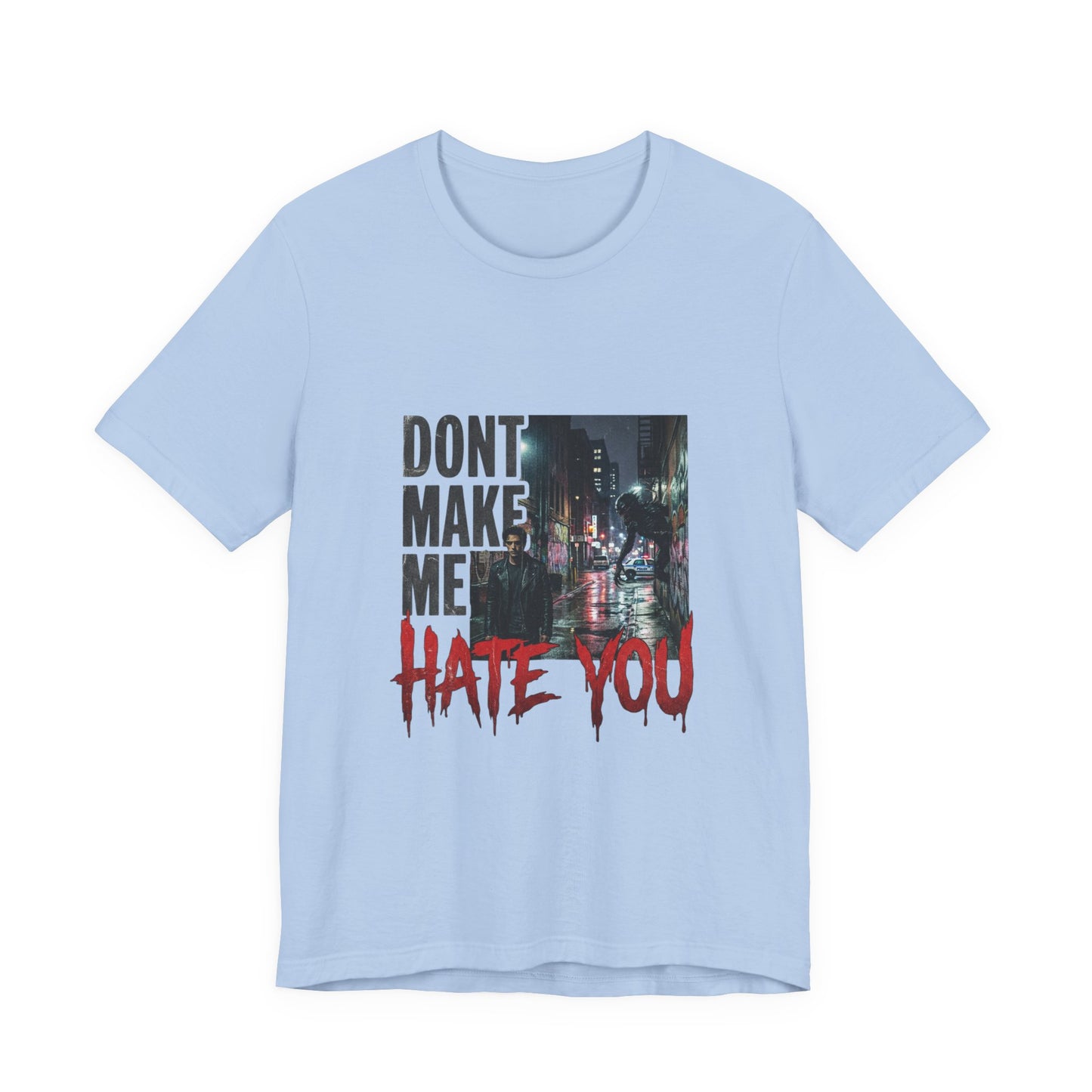 Dont Make Me Hate You