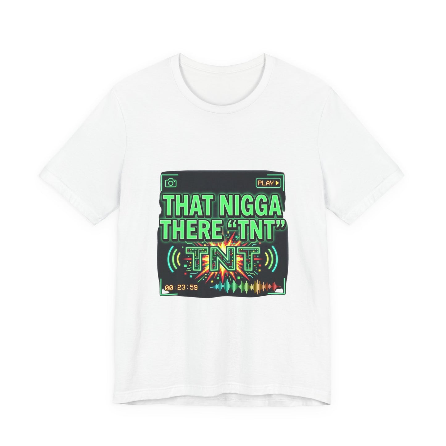 THAT NIGGA THERE "TNT"