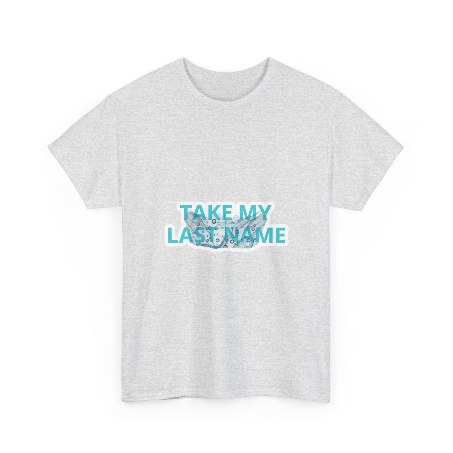 TAKE MY LAST NAME