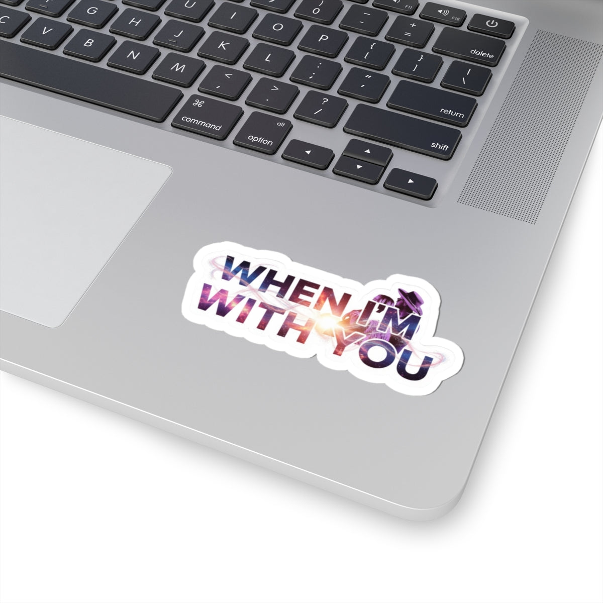 When I'm With You
