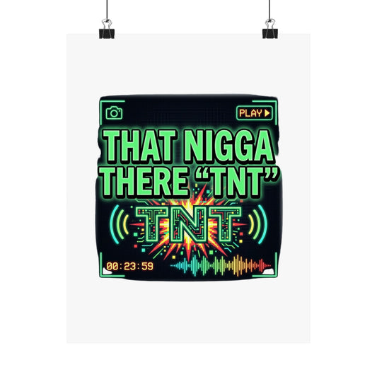 THAT NIGGA THERE "TNT"
