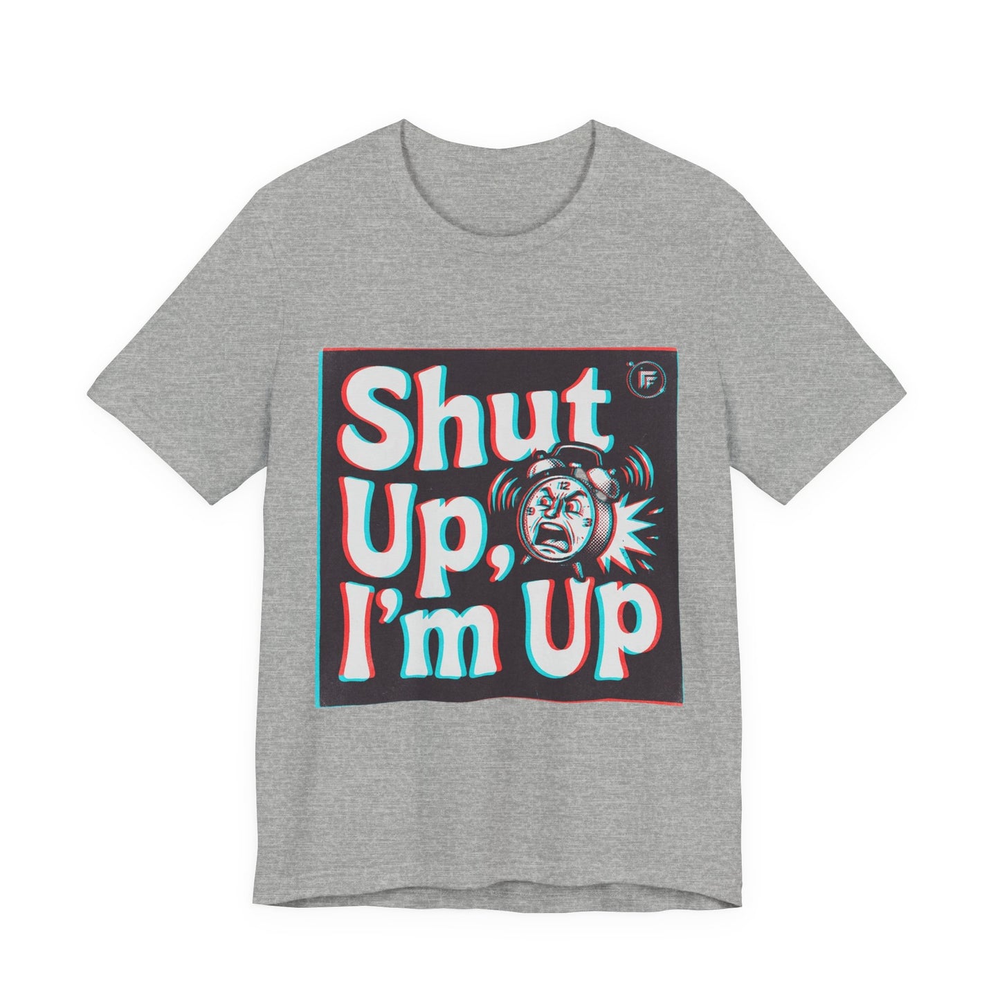 Shut Up, I'm Up