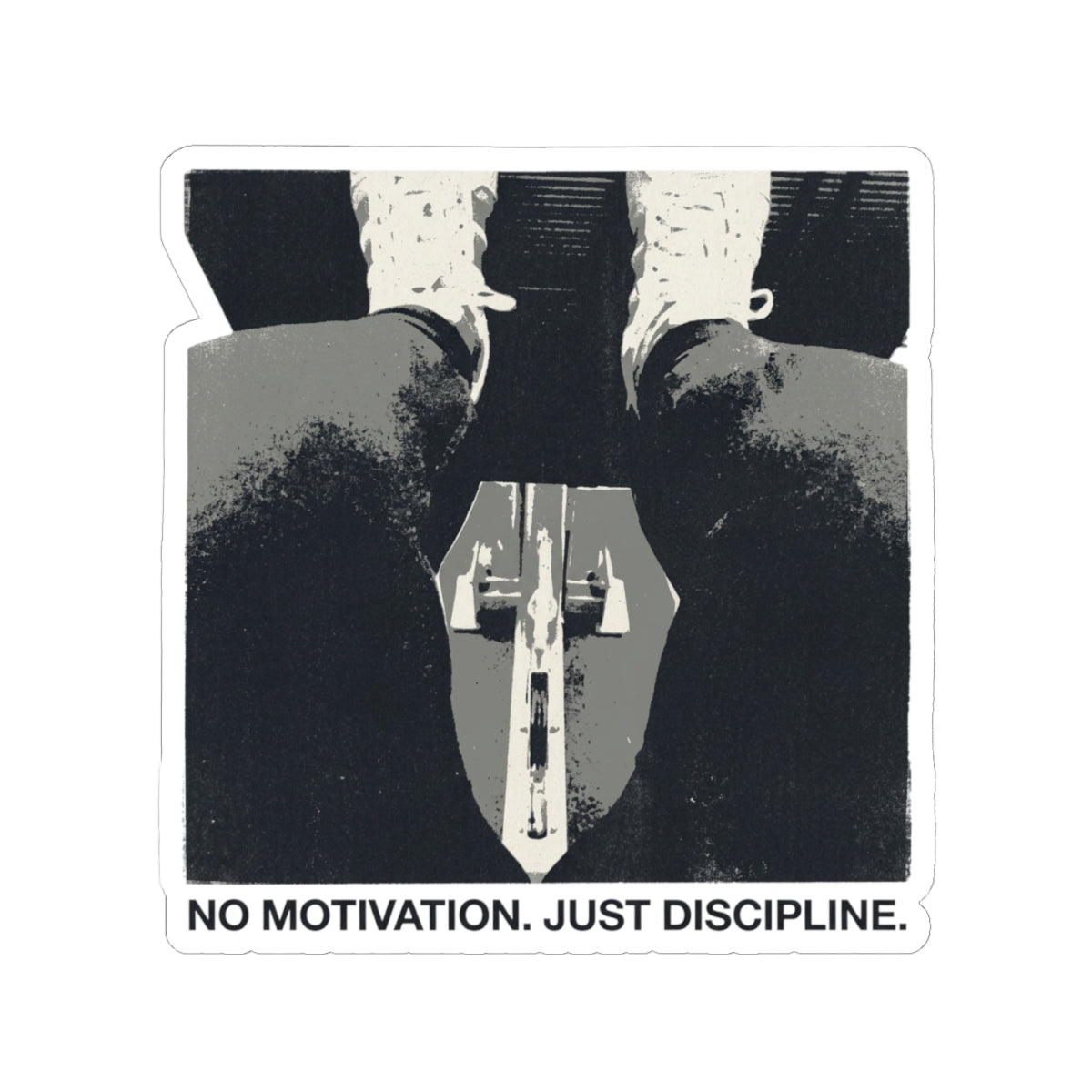 No motivation. Just discipline.