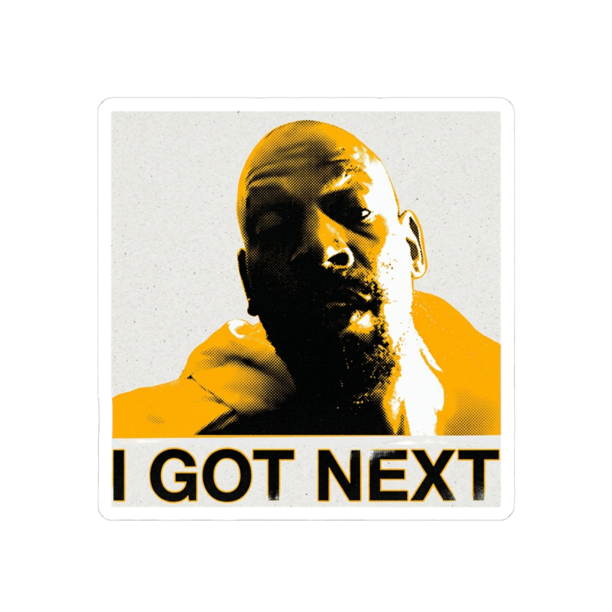 I Got Next