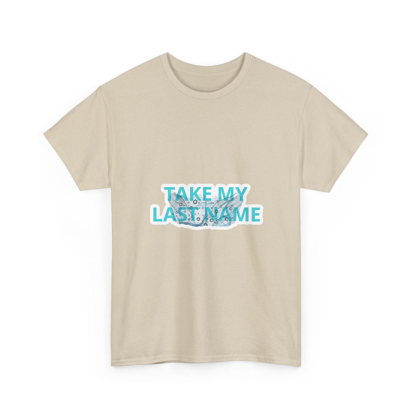 TAKE MY LAST NAME