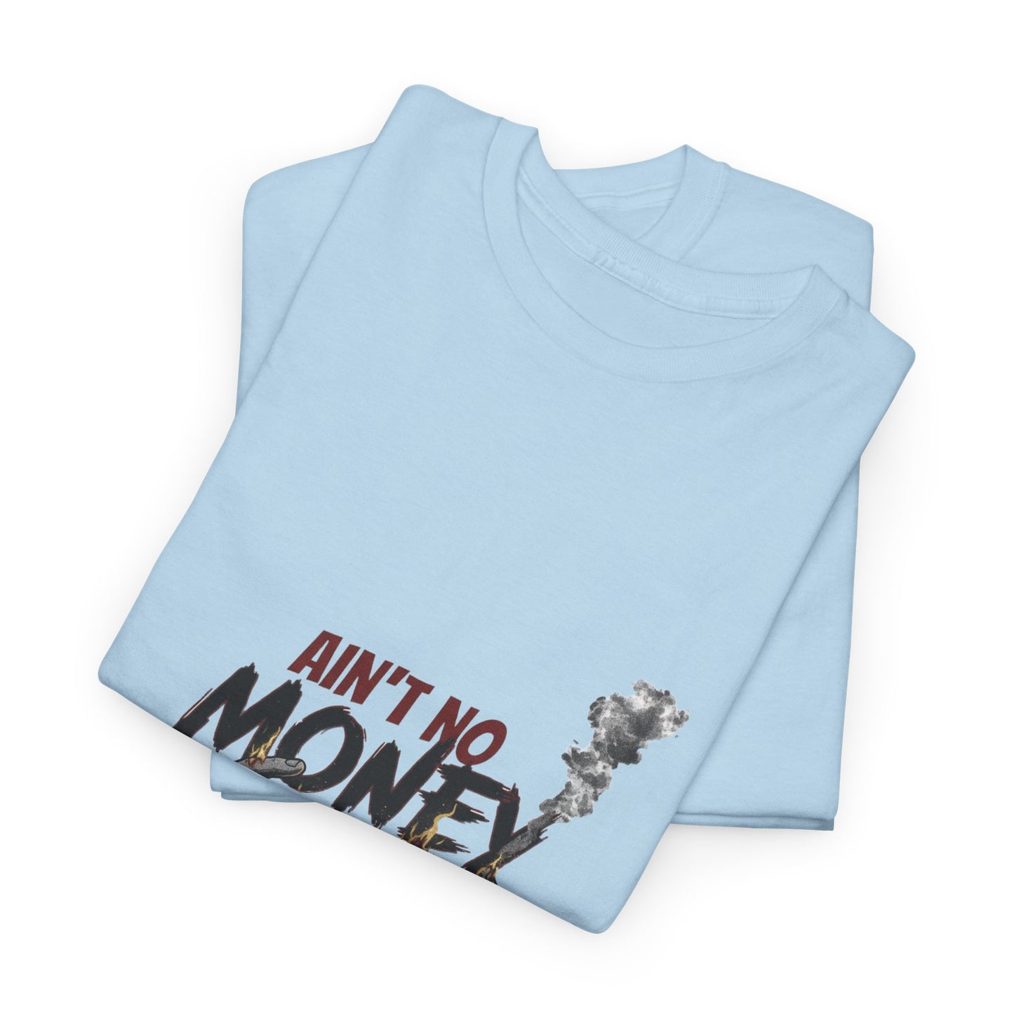 Ain't No Money To Me