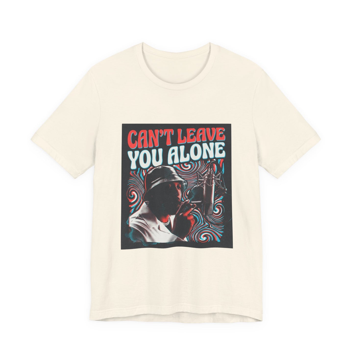 Can’t Leave You Alone