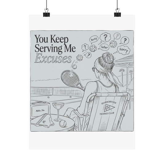 You Keep Serving Me Excuses