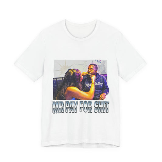 Mr pay for shit