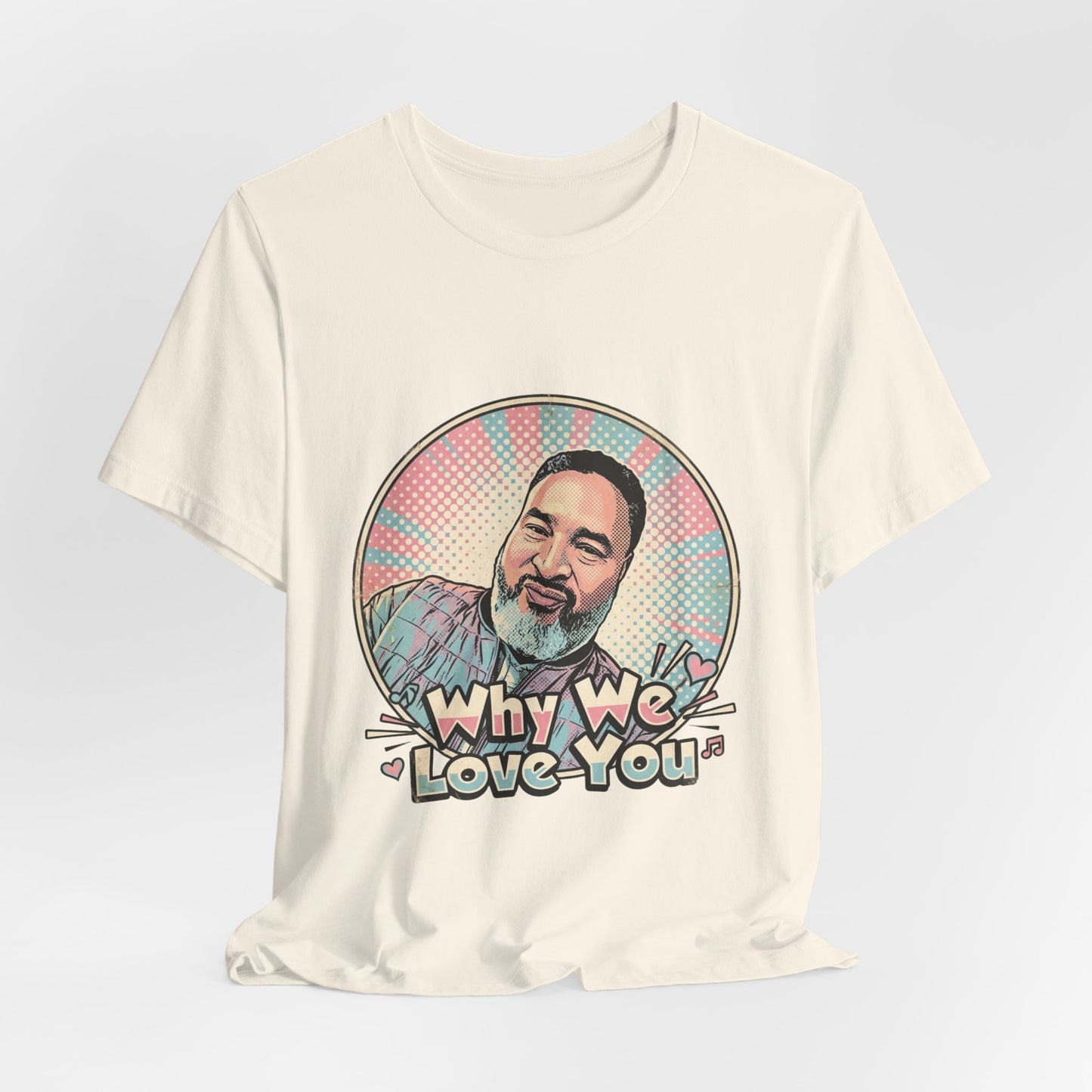 Why We Love You
