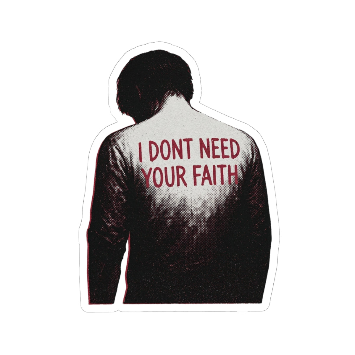 I Dont Need Your Faith