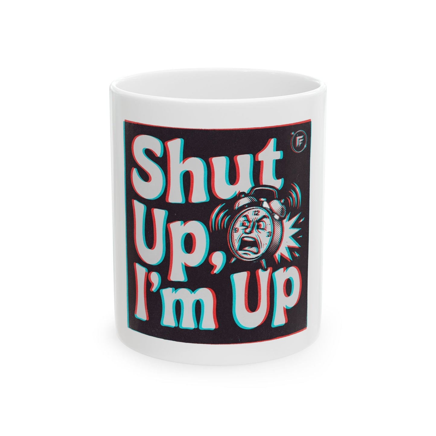 Shut Up, I'm Up