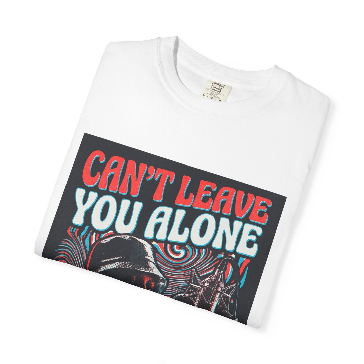 Can’t Leave You Alone